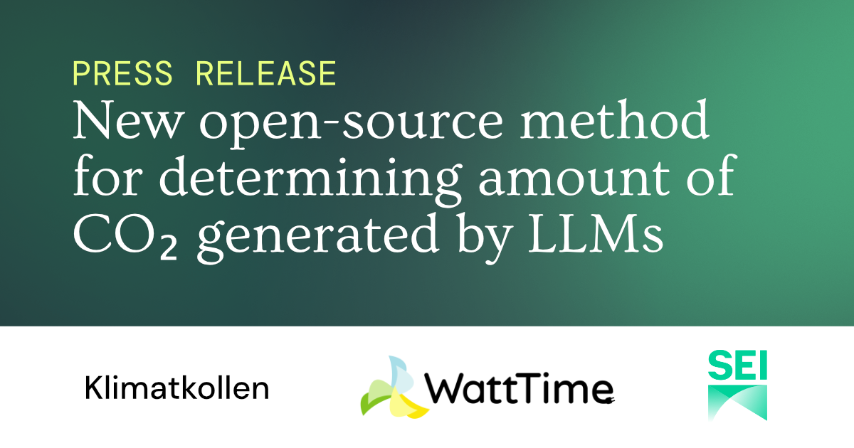 Cover graphic announcing a press release: new open-source method for determining the amount of CO₂ generated by LLMs, with the Klimatkollen, WattTime and SEI logos